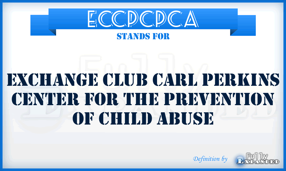 ECCPCPCA - Exchange Club Carl Perkins Center for the Prevention of Child Abuse