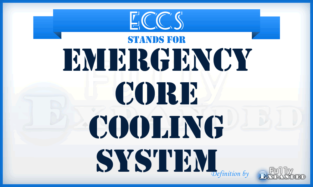 ECCS - Emergency Core Cooling System