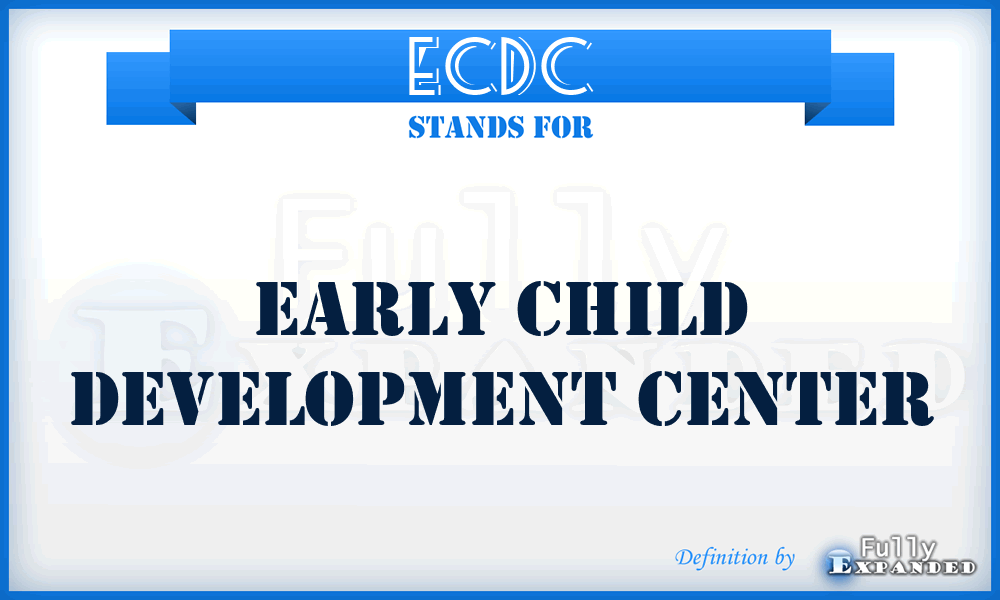 ECDC - Early Child Development Center