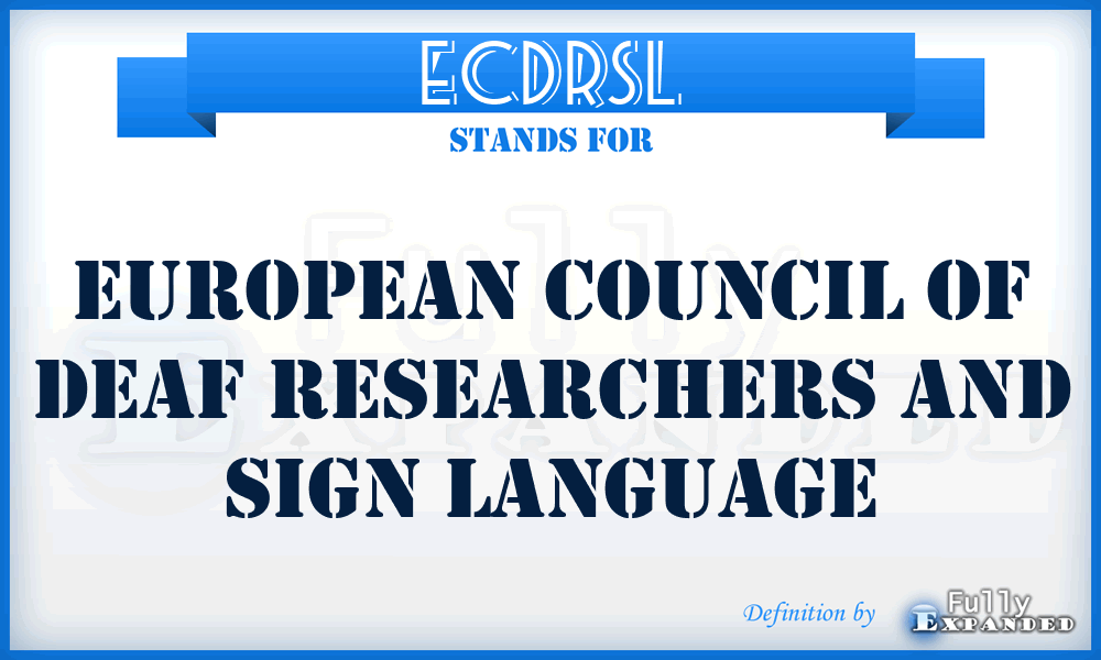 ECDRSL - European Council of Deaf Researchers and Sign Language