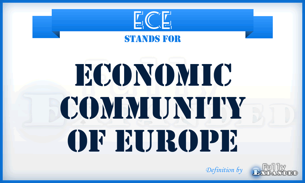 ECE - Economic Community of Europe