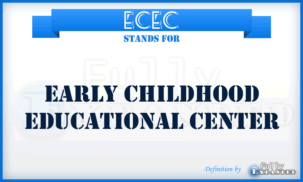 ECEC - Early Childhood Educational Center