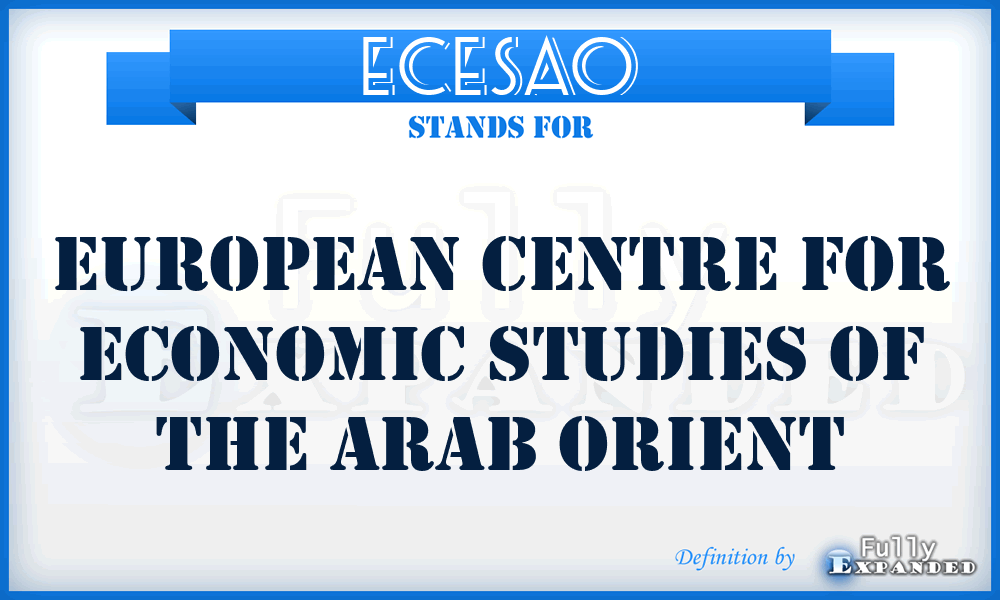 ECESAO - European Centre for Economic Studies of the Arab Orient