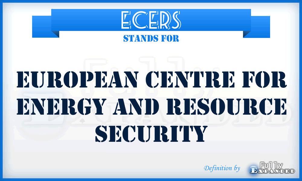 ECERS - European Centre for Energy and Resource Security