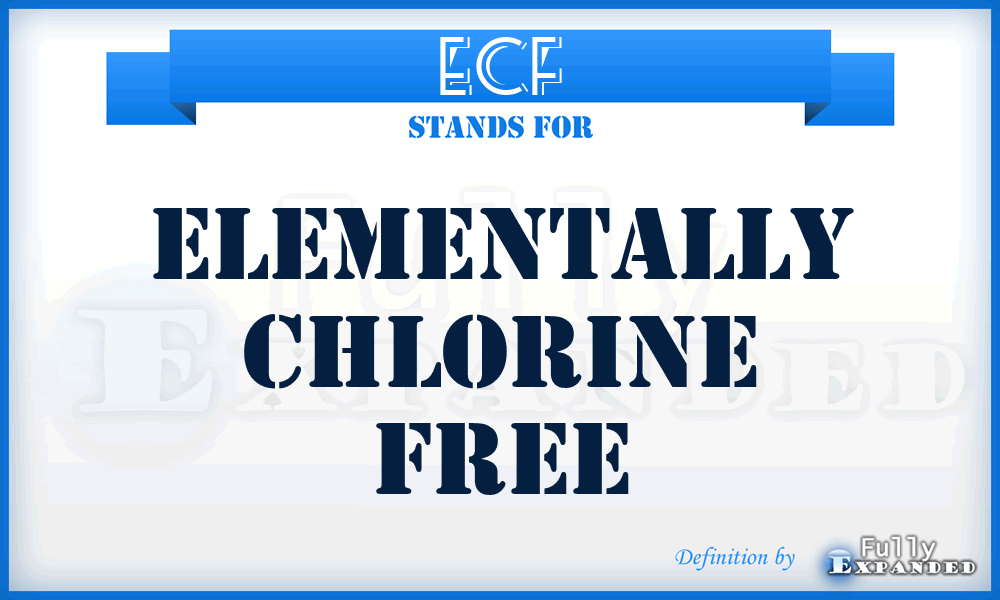ECF - Elementally Chlorine Free