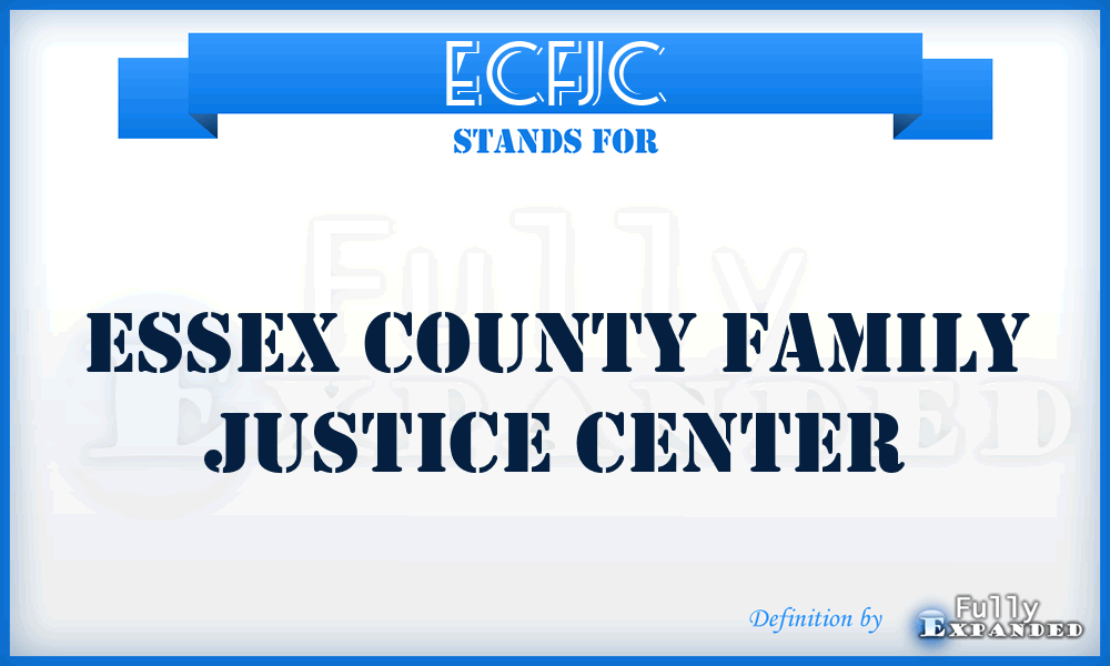 ECFJC - Essex County Family Justice Center
