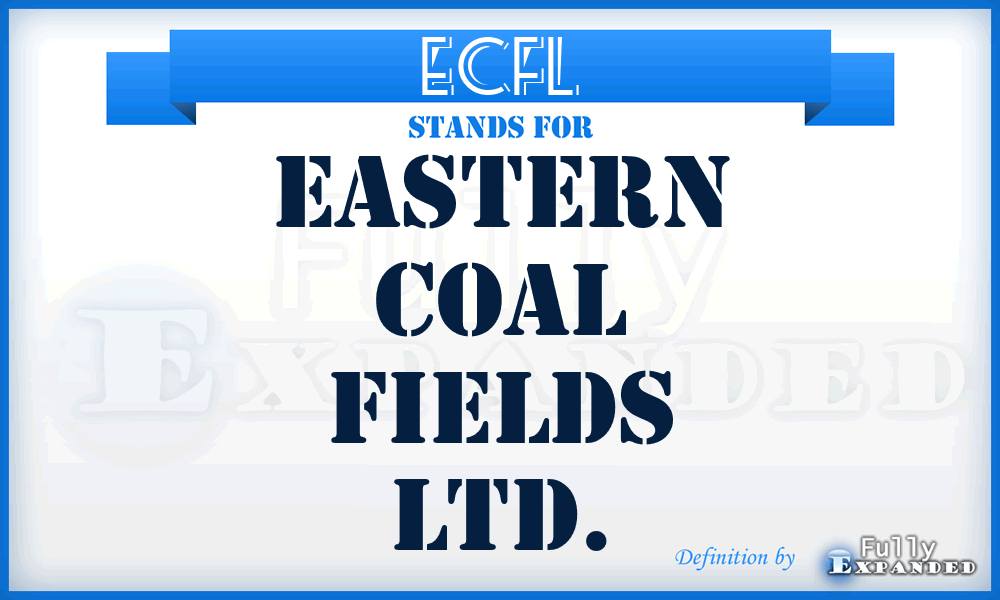 ECFL - Eastern Coal Fields Ltd.