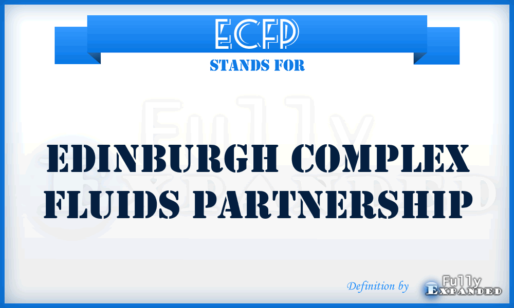 ECFP - Edinburgh Complex Fluids Partnership