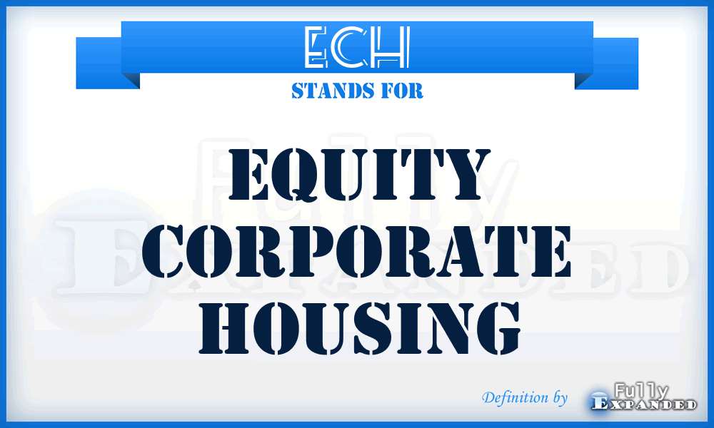 ECH - Equity Corporate Housing