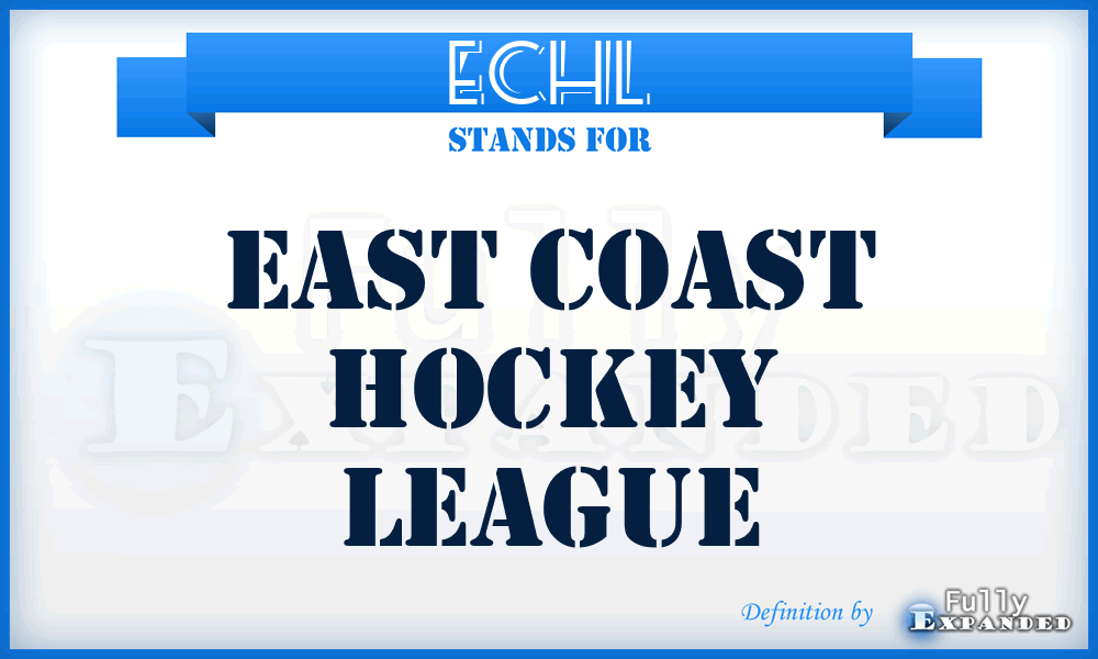 ECHL - East Coast Hockey League