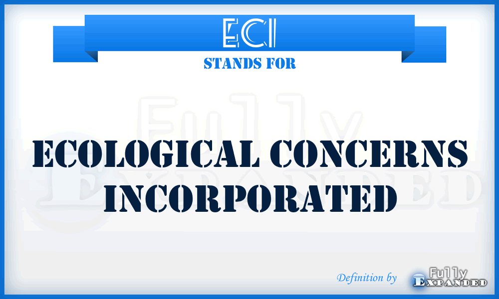 ECI - Ecological Concerns Incorporated