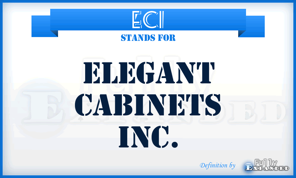 ECI - Elegant Cabinets Inc.