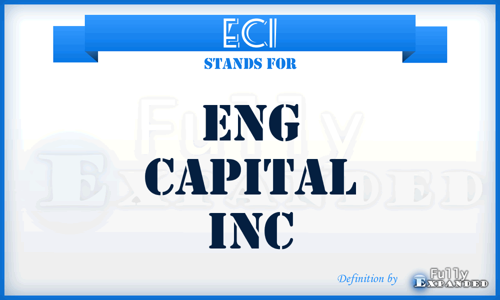 ECI - Eng Capital Inc