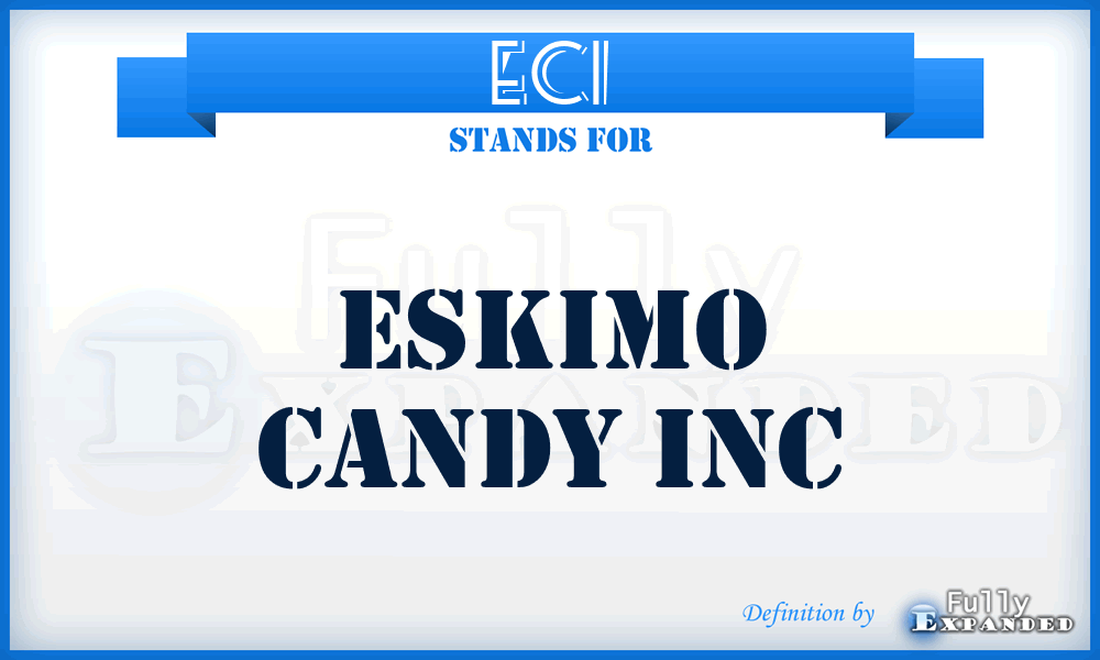ECI - Eskimo Candy Inc