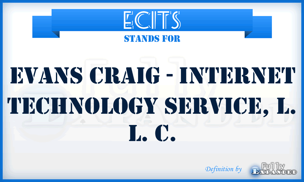ECITS - Evans Craig - Internet Technology Service, L. L. C.