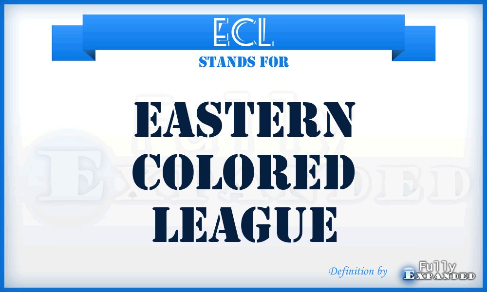 ECL - Eastern Colored League