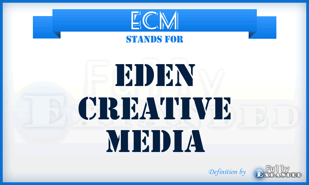 ECM - Eden Creative Media