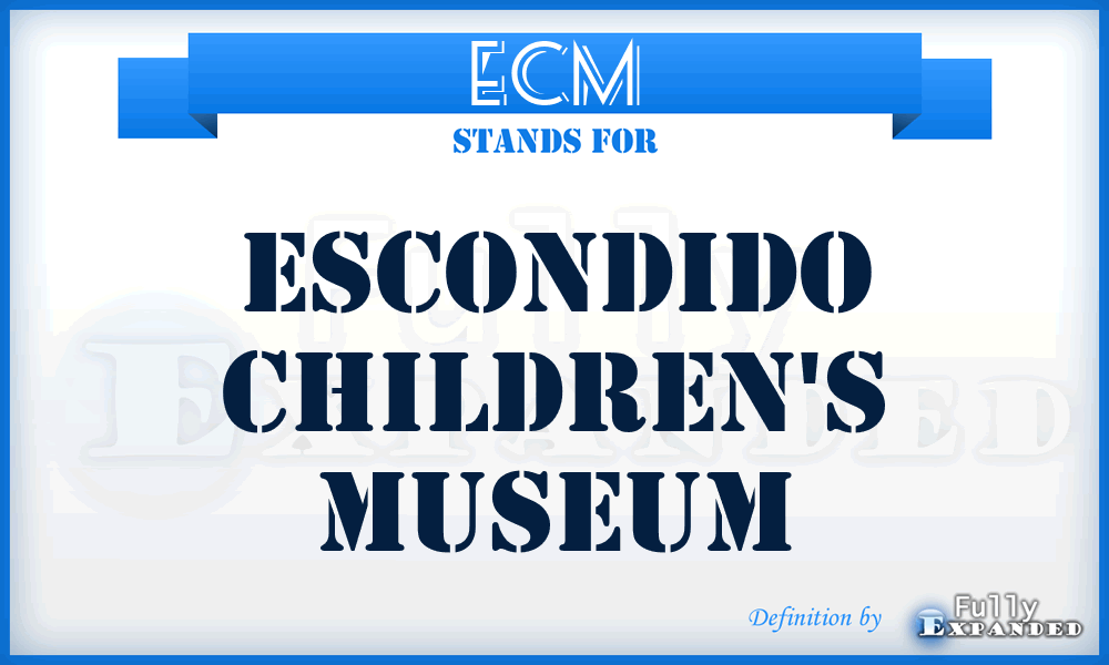 ECM - Escondido Children's Museum