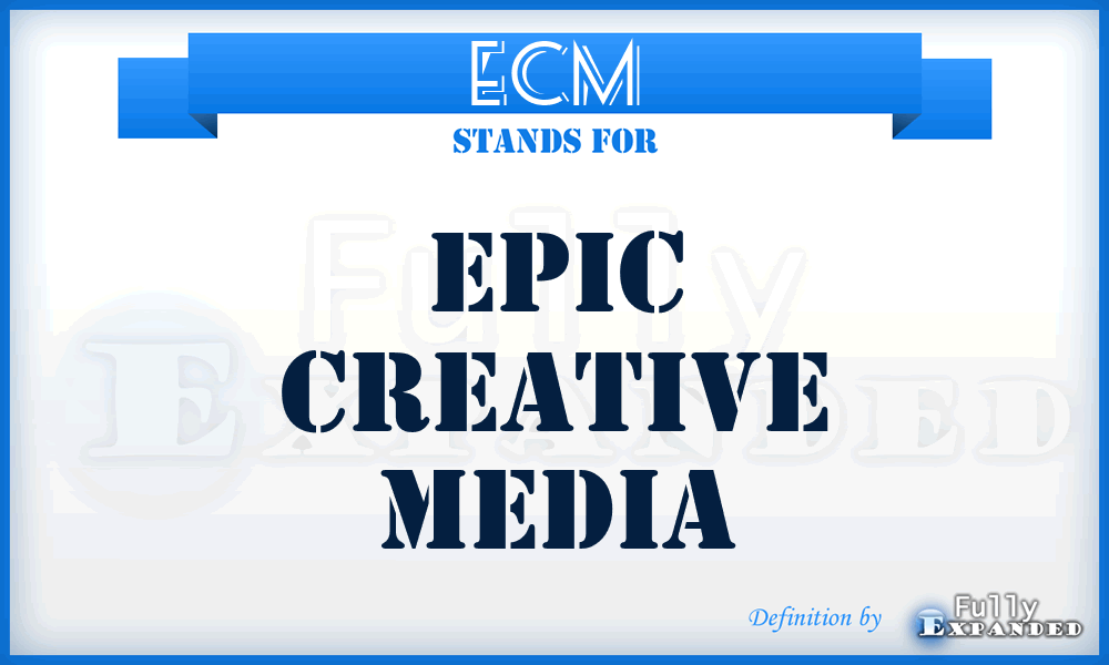 ECM - Epic Creative Media