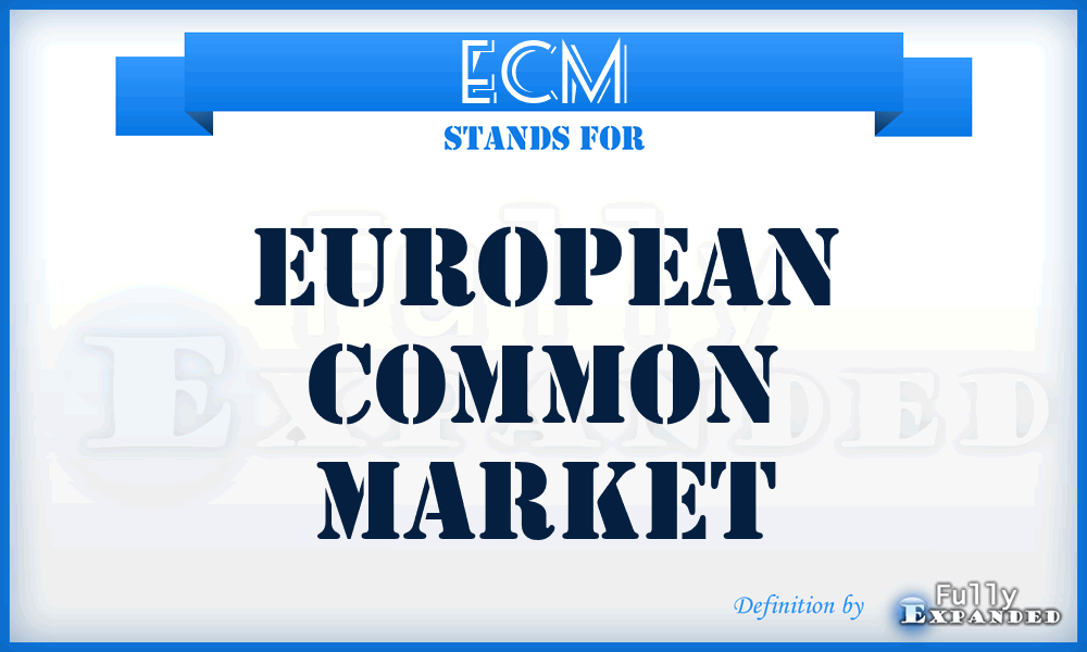 ECM - European Common Market