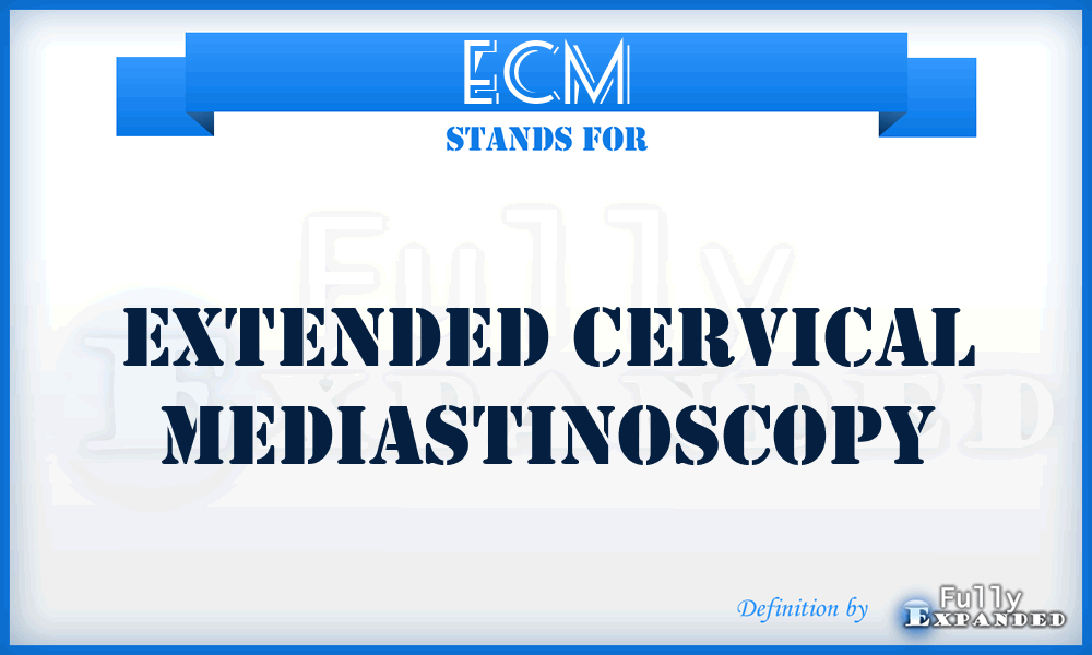 ECM - extended cervical mediastinoscopy