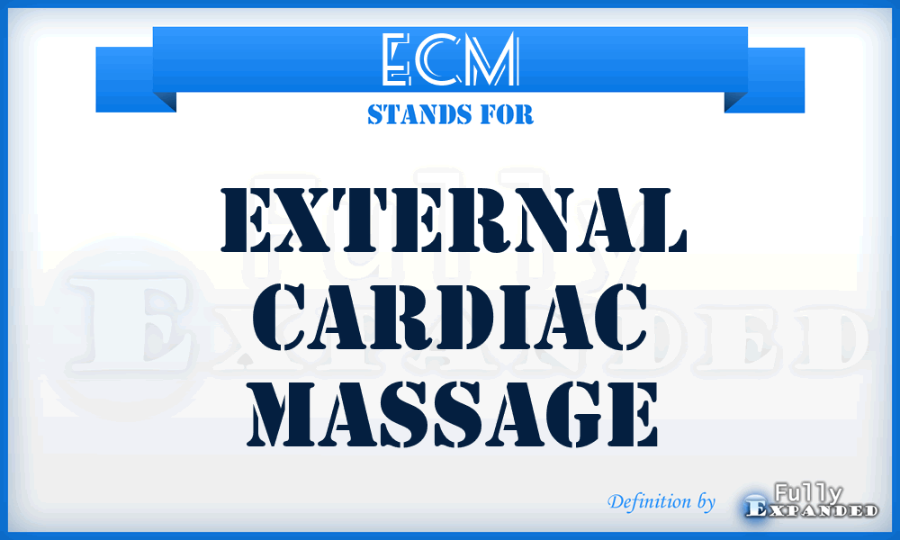 ECM - external cardiac massage