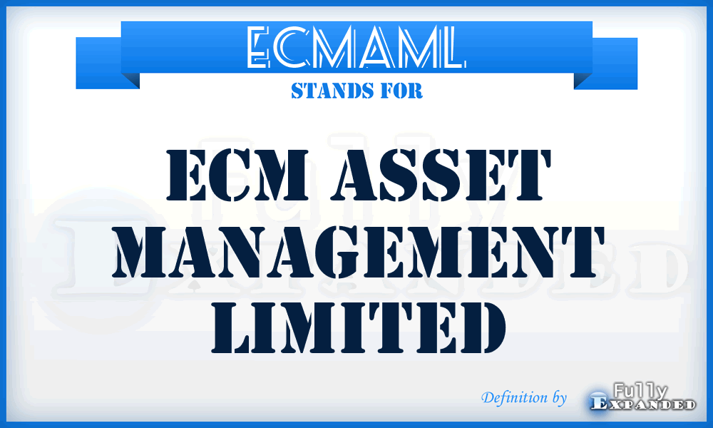 ECMAML - ECM Asset Management Limited