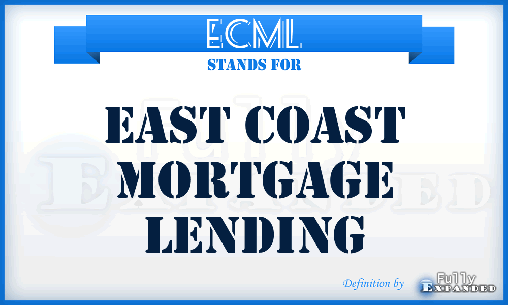 ECML - East Coast Mortgage Lending