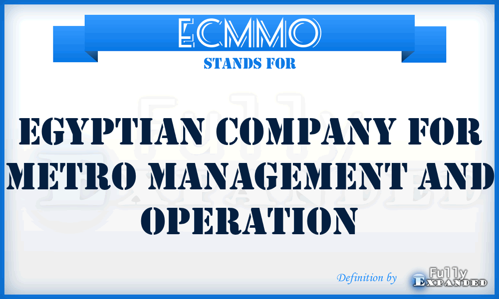 ECMMO - Egyptian Company for Metro Management and Operation