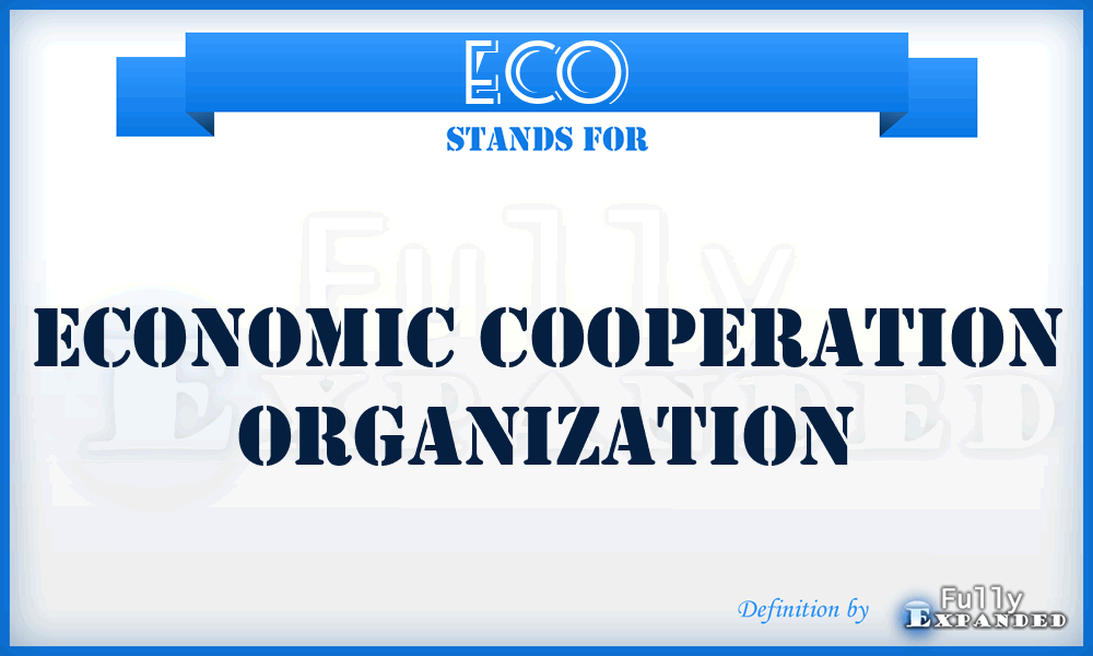 ECO - Economic Cooperation Organization