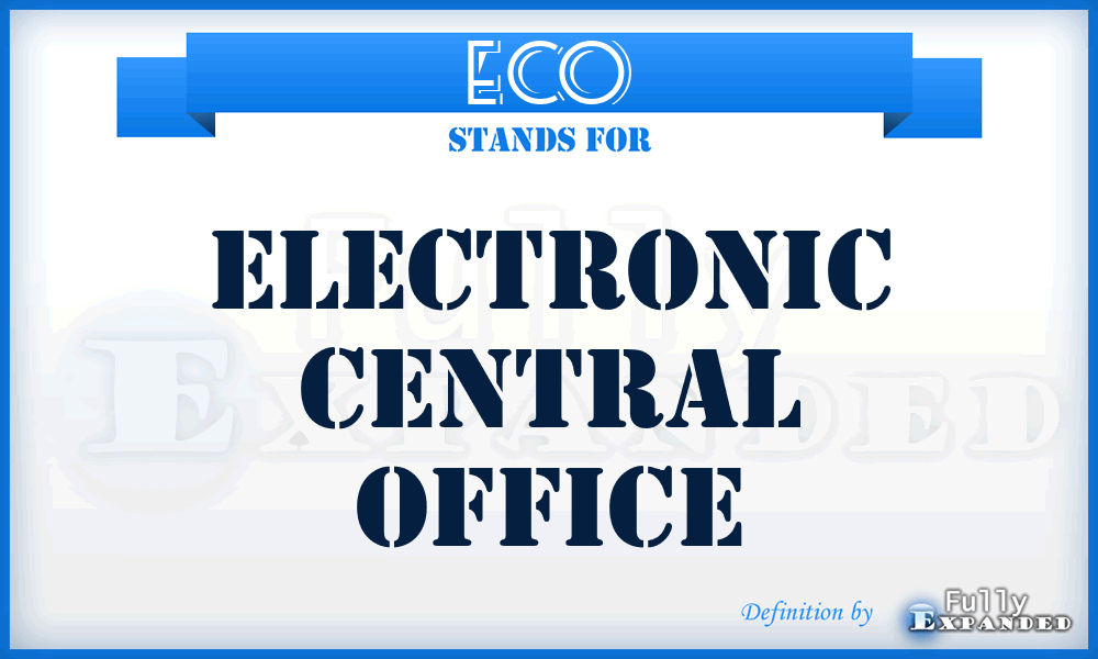 ECO - Electronic Central Office