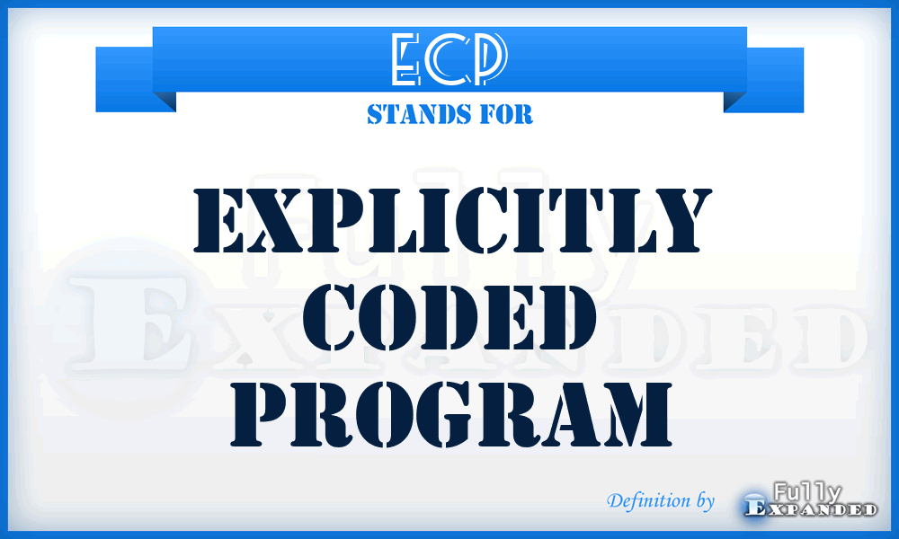 ECP - Explicitly Coded Program