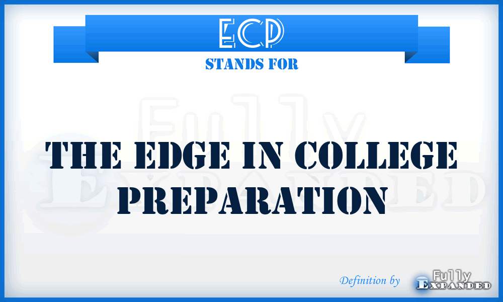 ECP - The Edge in College Preparation