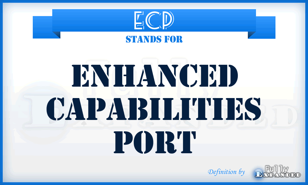 ECP - enhanced capabilities port
