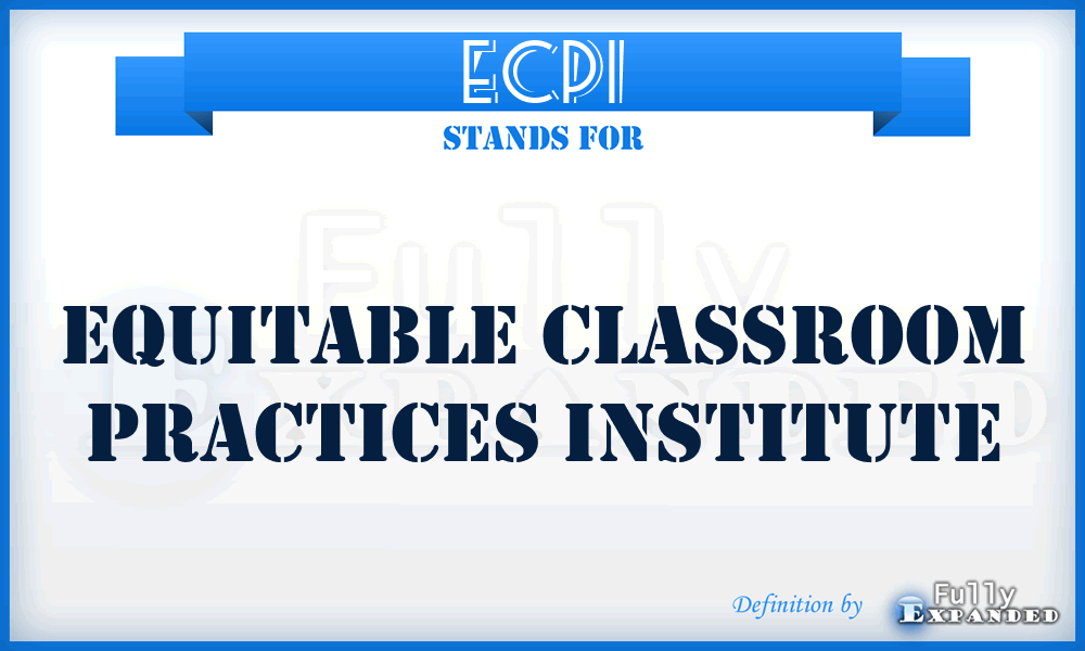 ECPI - Equitable Classroom Practices Institute
