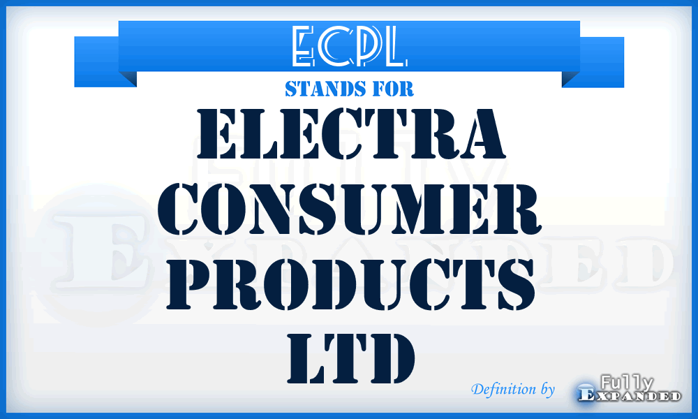 ECPL - Electra Consumer Products Ltd