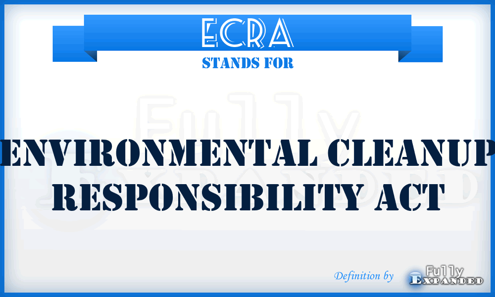 ECRA - Environmental Cleanup Responsibility Act