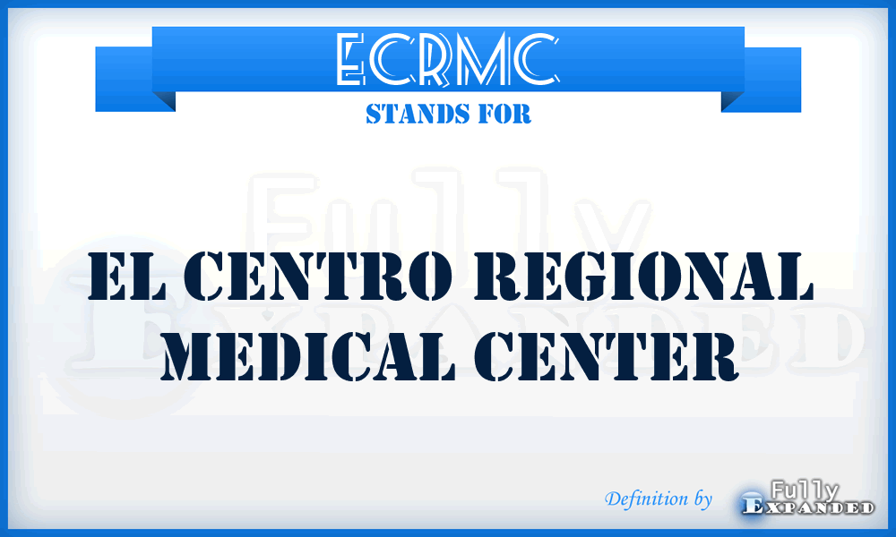ECRMC - El Centro Regional Medical Center