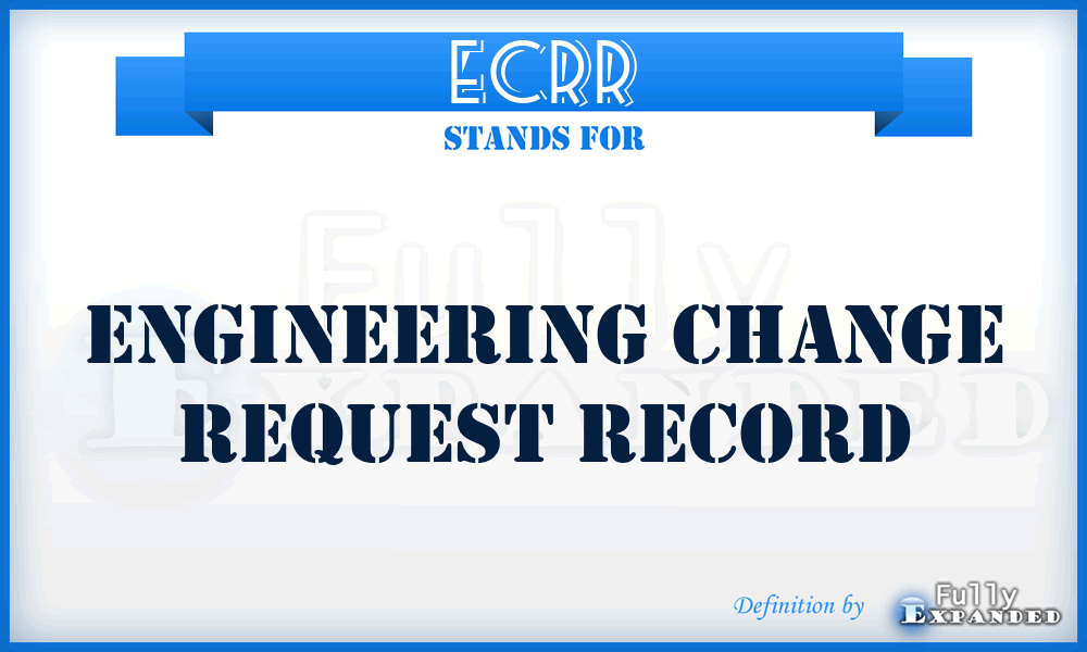 ECRR - Engineering Change Request Record