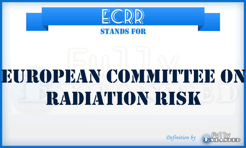 ECRR - European Committee on Radiation Risk
