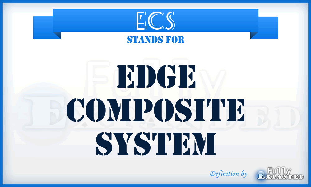 ECS - Edge Composite System