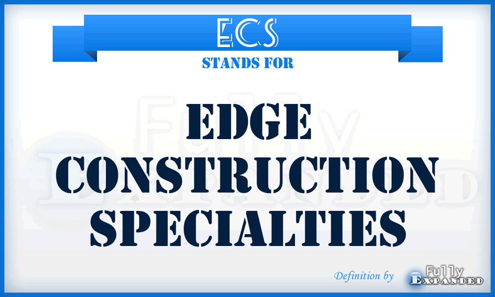 ECS - Edge Construction Specialties