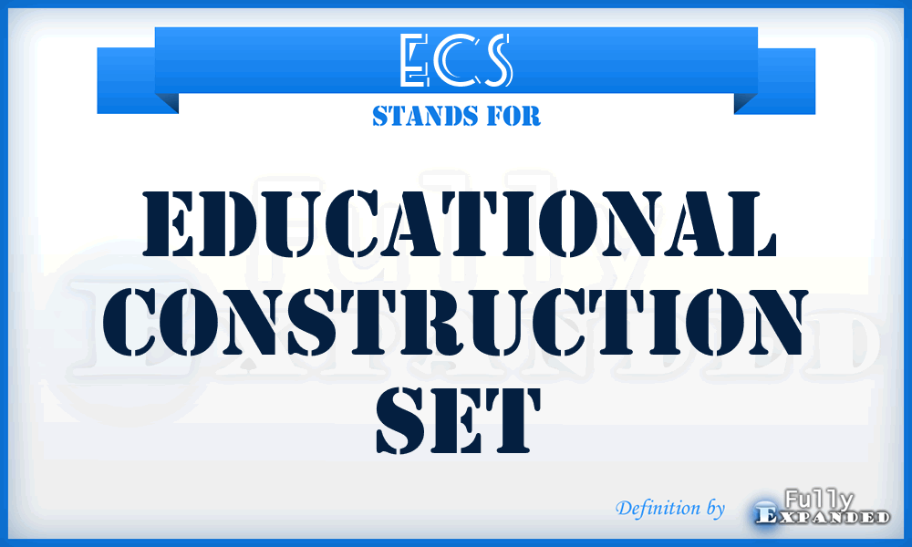 ECS - Educational Construction Set