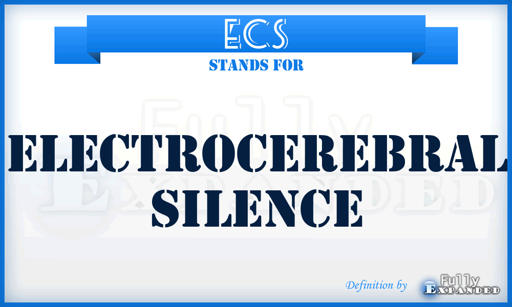ECS - Electrocerebral Silence