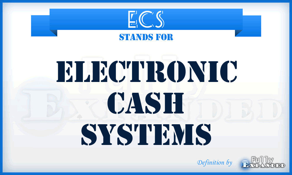 ECS - Electronic Cash Systems
