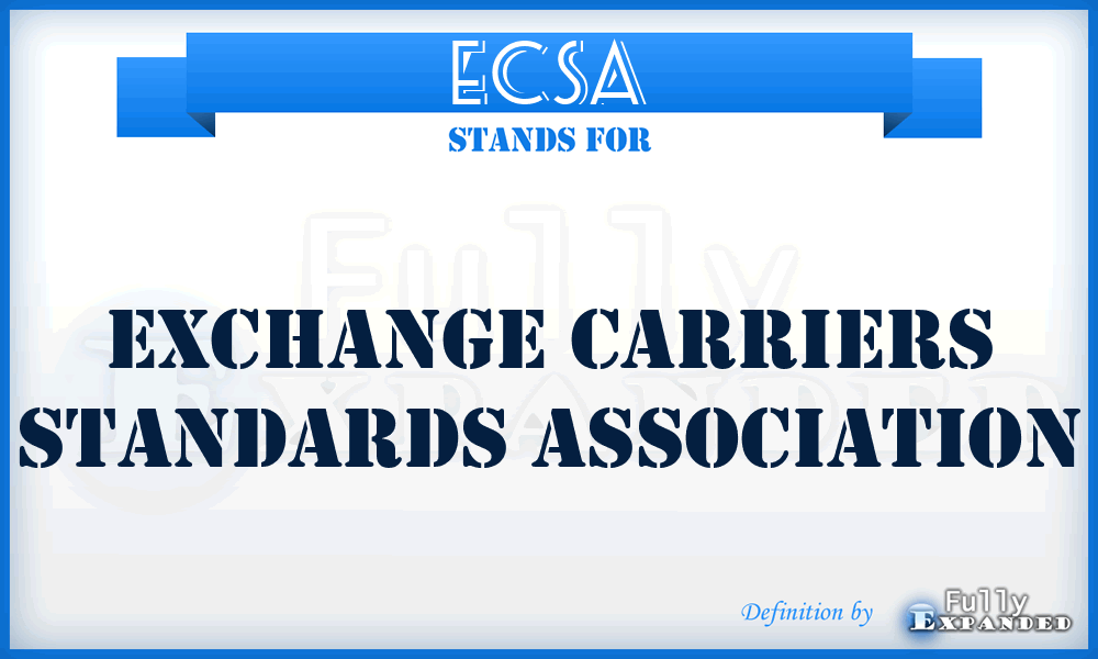 ECSA - Exchange Carriers Standards Association