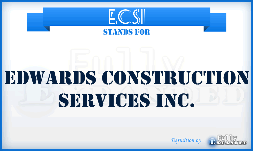 ECSI - Edwards Construction Services Inc.