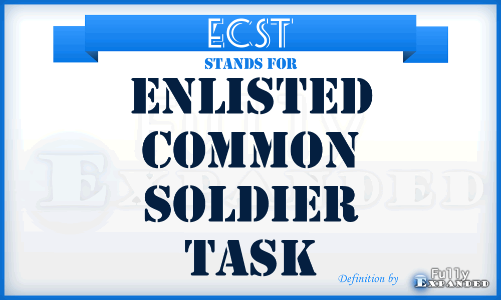 ECST - Enlisted Common Soldier Task