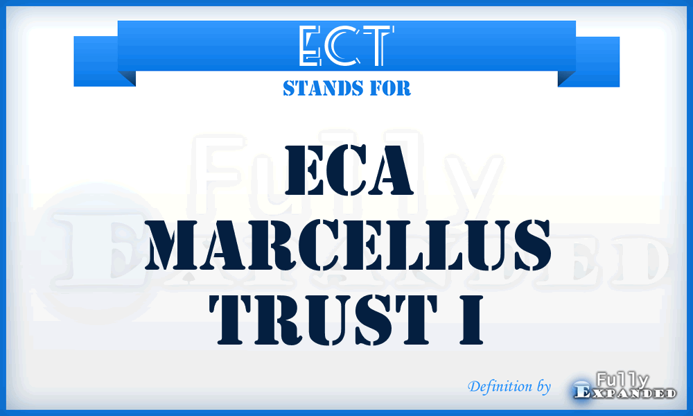 ECT - ECA Marcellus Trust I