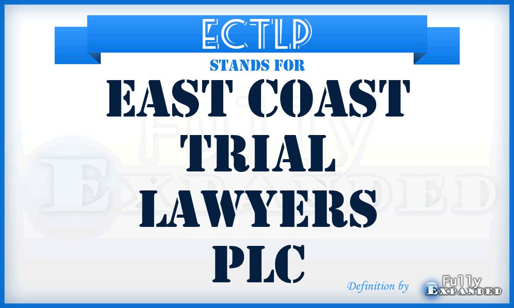 ECTLP - East Coast Trial Lawyers PLC